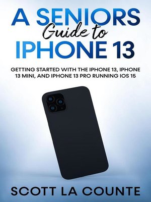 cover image of A Seniors Guide to iPhone 13